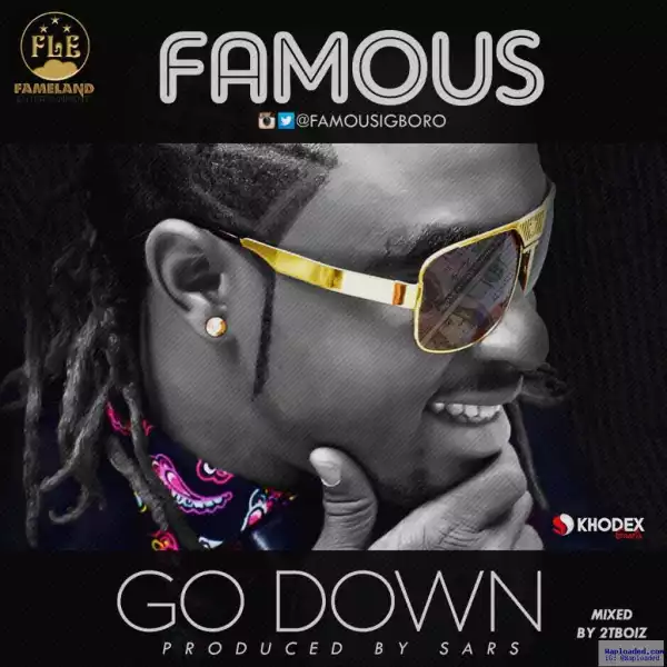 Famous - Go Down (Prod. by Sarz)